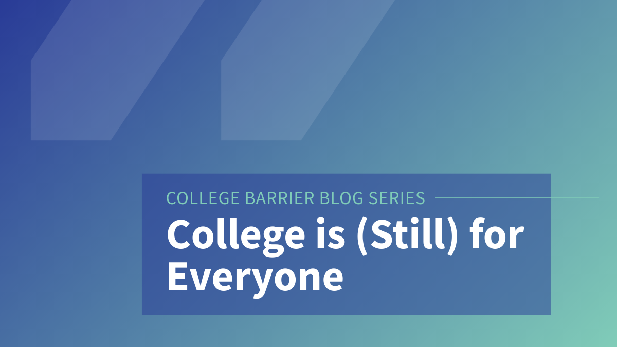 College is (Still) for Everyone