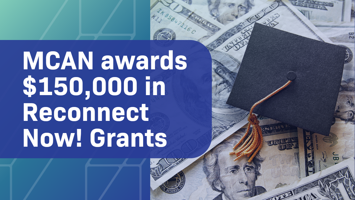 MCAN awards $150,000 in Reconnect Now! Grants