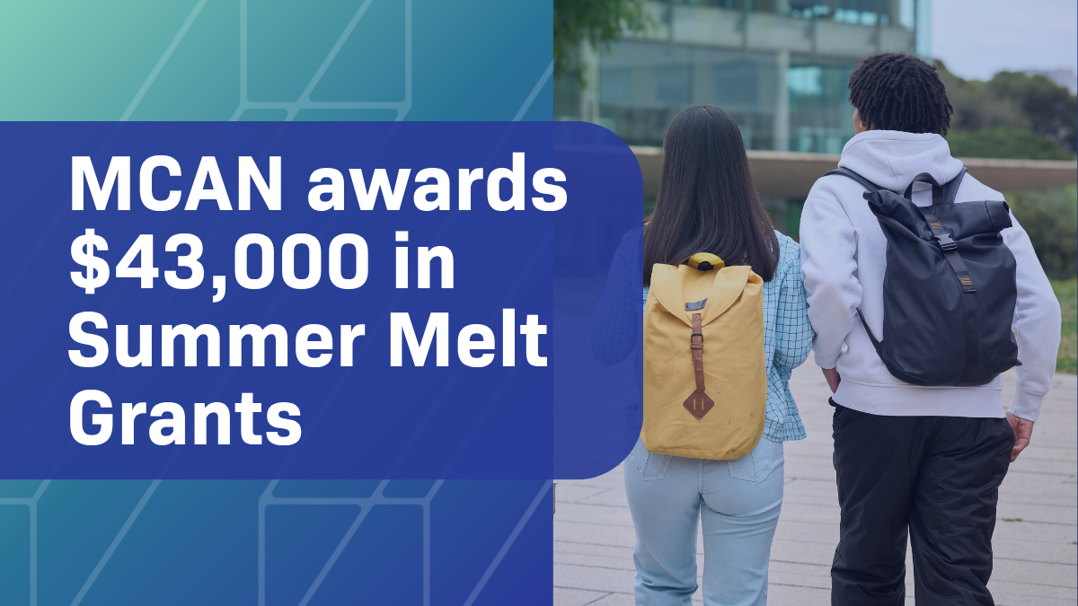 MCAN awards $43,000 in Summer Melt Grants